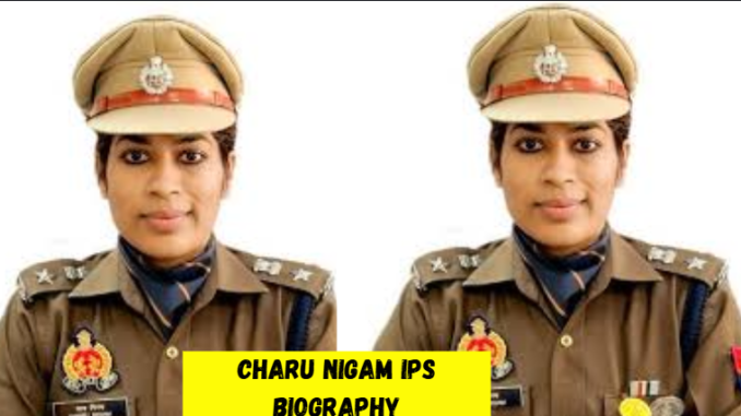 charu nigam ips biography