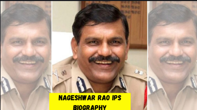 nageshwar rao ips biography