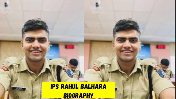 ips rahul balhara biography
