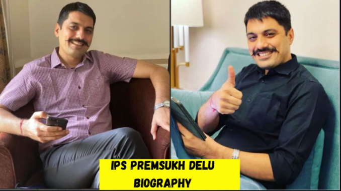 ips premsukh delu biography
